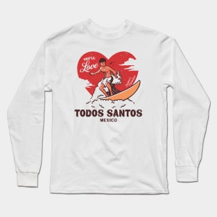 Vintage Surfing You'll Love Todos Santos, Mexico // Retro Surfer's Paradise Long Sleeve T-Shirt